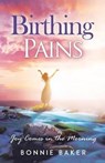 Birthing Pains: Joy Comes in the Morning - BAKER,  Bonnie - 9781562293161