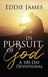 In Pursuit of God: A 100-Day Devotional - Eddie James - 9781562295066
