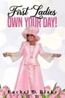 First Ladies, Own Your Day! - Rachel D. Blake - 9781562295226