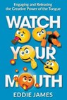 Watch Your Mouth - JAMES,  Eddie - 9781562295257