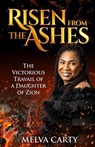 Risen from the Ashes - Melva Carty - 9781562295905