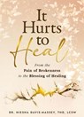 It Hurts to Heal - Dr. Niesha Davis-Massey, ThD, LCSW - 9781562296636