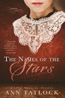 The Names of the Stars - Ann Tatlock - 9781563094224