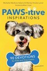 Paws-itive Inspirations - Michelle Medlock Adams ; Wendy Hinote Lanier - 9781563097768