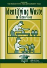 Identifying Waste on the Shopfloor - Productivity Development Team - 9781563272875