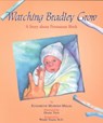 Watching Bradley Grow - Elizabeth Melas-Murphy ; Wendy Troyer - 9781563522826