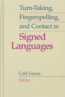 Turn-taking, Fingerspelling and Contact in Signed Languages - Ceil Lucas - 9781563681288