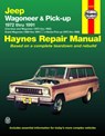 Jeep Wagoneer & Pick-up covering Wagoneer (72-83), Grand Wagoneer (84-91), Cherokee (72-83) & J-Series pick-ups (72-88) Haynes Repair Manual (USA) - Haynes Publishing - 9781563922428