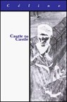 Castle to Castle - Louis-Ferdinand Celine - 9781564781505