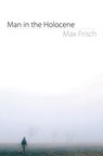 Man in the Holocene - Max Frisch - 9781564784667