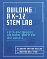 Building a K-12 STEM Lab - Deborah Kantor Nagler ; Martha Osei-Yaw - 9781564847003