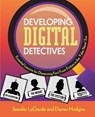 Developing Digital Detectives - Jennifer LaGarde ; Darren Hudgins - 9781564849052