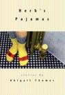 Herb's Pajamas - Abigail Thomas - 9781565121898