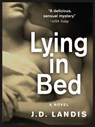 Lying in Bed - J. D. Landis - 9781565127722