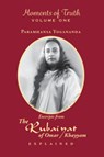 Moments of Truth, Volume One: Excerpts from the Rubaiyat of Omar Khayyam Explained - Paramhansa Yogananda - 9781565890855