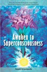 Awaken to Superconsciousness - Swami Kriyananda - 9781565892286