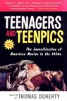 Teenagers And Teenpics - Thomas Doherty - 9781566399456