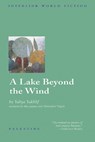 A Lake Beyond the Wind - Yahya Yakhlif - 9781566563017
