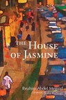 The House of Jasmine - Ibrahim Abdel Meguid - 9781566568821