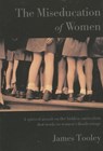The Miseducation of Women - James Tooley - 9781566635448