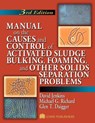 Manual on the Causes and Control of Activated Sludge Bulking, Foaming, and Other Solids Separation Problems - David (University of California Jenkins ; Michael G. (Consultant Richard ; Glen T. (CH2M Hill Daigger - 9781566706476