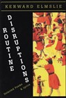 Routine Disruptions - ELMSLIE,  Kenward - 9781566890779