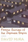 Famous Suicides of the Japanese Empire - David Mura - 9781566892155