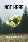 Not Here - Hieu Minh Nguyen - 9781566895095