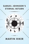 Samuel Johnson's Eternal Return - Martin Riker - 9781566895286