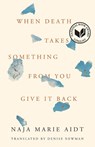 WHEN DEATH TAKES SOMETHING FRO - AIDT,  Naja Marie - 9781566895934