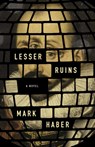 Lesser Ruins - Mark Haber - 9781566897198