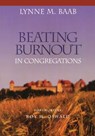 Beating Burnout in Congregations - Lynne M. Baab - 9781566992749