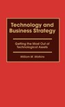 Technology and Business Strategy - William M. Watkins - 9781567202236