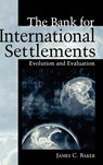 The Bank for International Settlements - James C. Baker - 9781567205183