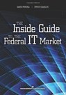 The Inside Guide to the Federal IT Market - David Perera ; Steve Charles - 9781567263756