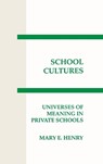 School Cultures - Mary E. Henry - 9781567500226
