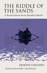 The Riddle of the Sands: A Record of Secret Service Recently Achieved - Erskine Childers - 9781567926293