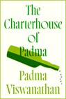 The Charterhouse of Padma - Padma Viswanathan - 9781567928143