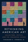 Rethinking American Art - Theodore E. Stebbins Jr. - 9781567928341