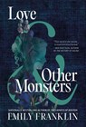 Franklin, E: Love & Other Monsters - Emily Franklin - 9781567928556