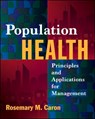 Population Health: Principles and Applications for Management - Rosemary M. Caron - 9781567938647