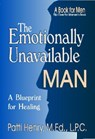 The Emotionally Unavailable Man/Woman: A Blueprint for Healing - HENRY,  M. Ed L. P. C. Patti - 9781568250960