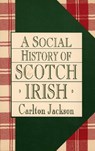A Social History of the Scotch-Irish - Carlton Jackson - 9781568331423