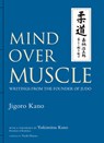 Mind Over Muscle: Writings from the Founder of Judo - Jigoro Kano - 9781568364971