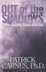 Out of the Shadows: Understanding Sexual Addiction - Patrick J Carnes - 9781568386218