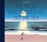 The Frog Who Wanted to See the Sea - Guy Billout - 9781568462677