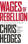 Wages of Rebellion - Chris Hedges - 9781568585420