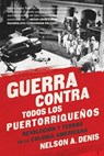 Guerra Contra Todos los Puertorriqueños - Nelson A Denis - 9781568585468