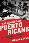 War Against All Puerto Ricans - Nelson A Denis - 9781568585611