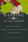 Winning at All Costs - John Foot - 9781568586526